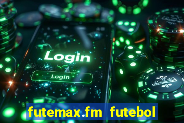 futemax.fm futebol ao vivo